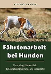 Fährtenarbeit hunden mantrail gebraucht kaufen  Wird an jeden Ort in Deutschland