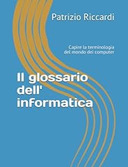 Glossario dell informatica usato  Spedito ovunque in Italia 