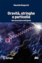 Gravità stringhe particelle. usato  Spedito ovunque in Italia 