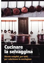 Cucinare selvaggina ricette usato  Spedito ovunque in Italia 