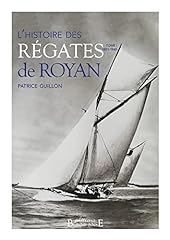 Histoire des Régates de Royan: Tome 1 : 1851-1945 d'occasion  Livré partout en France