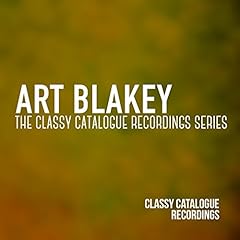 Art Blakey - The Classy Catalogue Recordings Series, used for sale  Delivered anywhere in UK