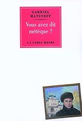 Avez dit métèque d'occasion  Livré partout en France