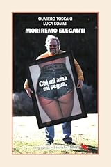 Moriremo eleganti. conversazio usato  Spedito ovunque in Italia 