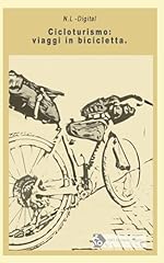 Cicloturismo viaggi bicicletta usato  Spedito ovunque in Italia 