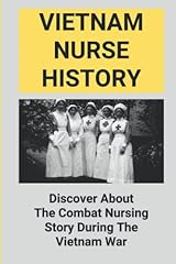 Vietnam nurse history for sale  Delivered anywhere in USA 