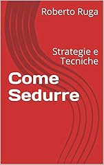 Come sedurre strategie usato  Spedito ovunque in Italia 