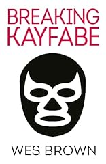 Breaking kayfabe for sale  Delivered anywhere in UK