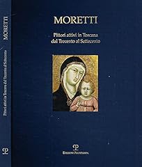 Moretti. pittori attivi usato  Spedito ovunque in Italia 