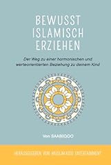 Bewusst islamisch erziehen gebraucht kaufen Bewusst islamisch erziehen gebraucht kaufen  Wird an jeden Ort in Deutschland