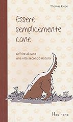 Essere semplicemente cane. d'occasion  Livré partout en France