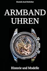 Armbanduhren historie modelle gebraucht kaufen  Wird an jeden Ort in Deutschland
