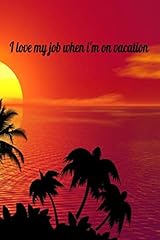 Love job vacation for sale  Delivered anywhere in USA 