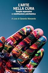 Arte nella cura. usato  Spedito ovunque in Italia 