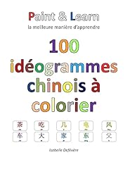 100 idéogrammes chinois d'occasion  Livré partout en Belgiqu