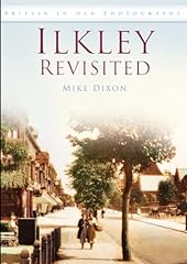Ilkley revisited britain for sale  Delivered anywhere in UK