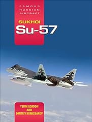 Sukhoi Su-57: Russian Fifth-Generation Fighters; From Concept to Service usato  Spedito ovunque in Italia 