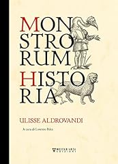 Monstrorum historia. ediz. usato  Spedito ovunque in Italia 
