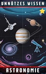 Unnützes wissen astronomie gebraucht kaufen  Wird an jeden Ort in Deutschland