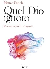 Quel dio ignoto. usato  Spedito ovunque in Italia 