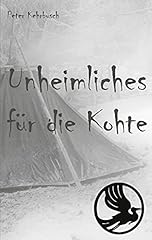 Unheimliches kohte gebraucht kaufen  Wird an jeden Ort in Deutschland