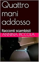 Quattro mani addosso usato  Spedito ovunque in Italia 