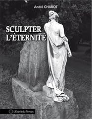 Sculpter éternité d'occasion  Livré partout en Belgiqu