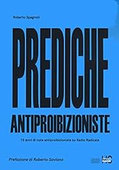 Prediche antiproibizioniste. a usato  Spedito ovunque in Italia 