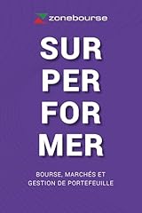 Surperformer bourse marchés d'occasion  Livré partout en France
