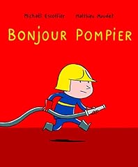 Bonjour pompier d'occasion  Livré partout en Belgiqu