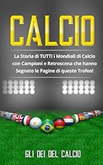 Calcio storia tutti usato  Spedito ovunque in Italia 