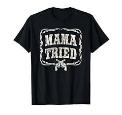 Mama tried shirt for sale  Delivered anywhere in USA 