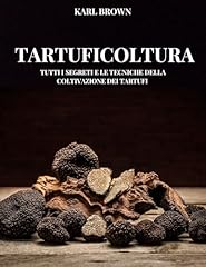 Tartuficoltura tutti segreti usato  Spedito ovunque in Italia 