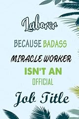 Laborer badass miracle for sale  Delivered anywhere in USA 