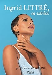 Ingrid littré vérité d'occasion  Livré partout en France