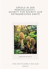Erfolg morchelzucht schritt gebraucht kaufen  Wird an jeden Ort in Deutschland