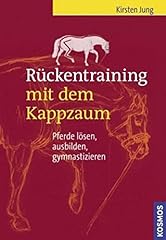 Gebraucht, Rückentraining mit dem Kappzaum: Pferde lösen, ausbilden, gebraucht kaufen  Wird an jeden Ort in Deutschland