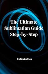 Ultimate guide sublimation for sale  Delivered anywhere in UK