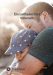 Leitfaden fürs vatersein gebraucht kaufen  Wird an jeden Ort in Deutschland