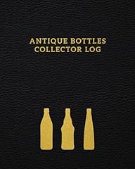 Antique bottles collector for sale  Delivered anywhere in USA 