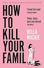 How to Kill Your Family: THE #1 SUNDAY TIMES BESTSELLER for sale  Delivered anywhere in UK