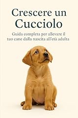 Crescere cucciolo guida usato  Spedito ovunque in Italia 