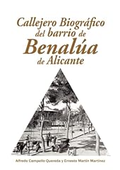 Callejero Biográfico del Barrio de Benalúa de Alicante: segunda mano  Se entrega en toda España 