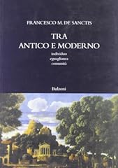 Tra antico moderno. usato  Spedito ovunque in Italia 