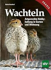 Wachteln artgerechte hobbyhalt gebraucht kaufen  Wird an jeden Ort in Deutschland