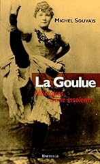 Goulue. mémoires insolente d'occasion  Livré partout en France