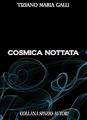 Cosmica nottata usato  Spedito ovunque in Italia 