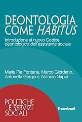 Deontologia come habitus. usato  Spedito ovunque in Italia 
