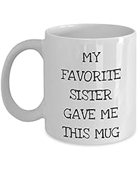 Favorite sister gave for sale  Delivered anywhere in USA 