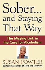 Sober...and Staying That Way: The Missing Link in The for sale  Delivered anywhere in USA 